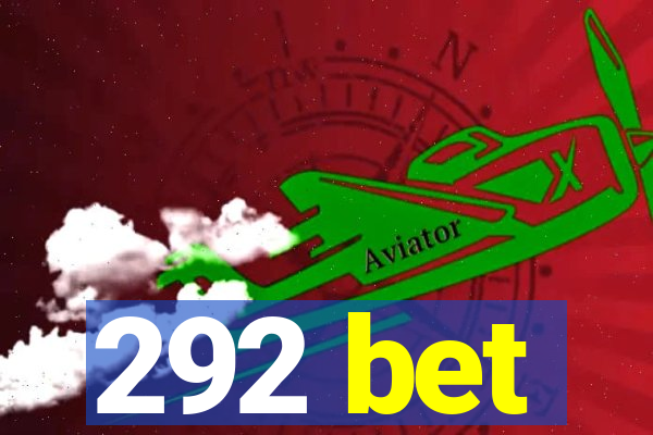 292 bet